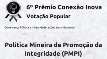 Política Mineira de Promoção da Integridade é finalista do 6º Prêmio Conexão Inova