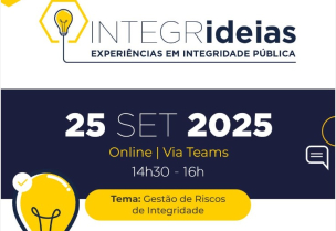  INTEGRideias – Experiências em Integridade Pública!